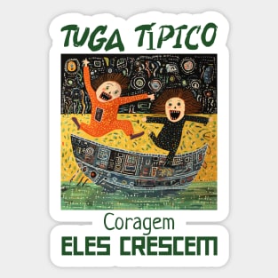 Coragem podiam ser 3, Tuga típico, humor português, v4 Sticker